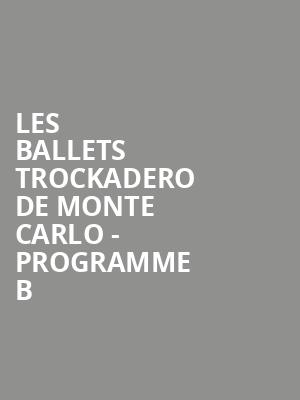 Les Ballets Trockadero De Monte Carlo - Programme B at Peacock Theatre